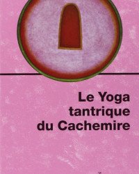 – Citation : Le yoga tantrique du cachemire,