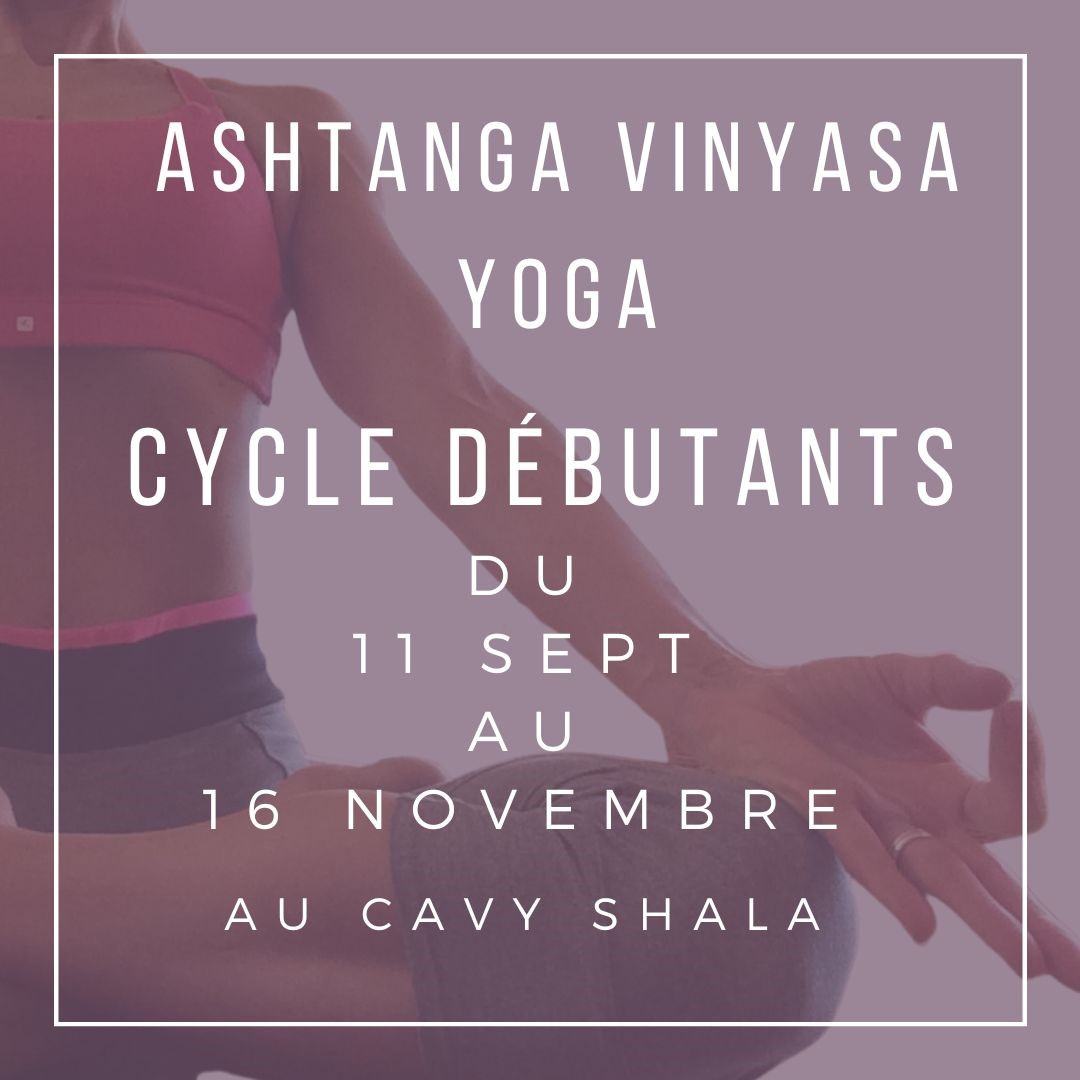 1/ Cycle d’étude de la première série en Ashtanga vinyasa yoga